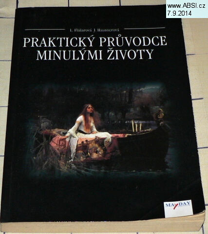 PRAKTICKÝ PRŮVODCE MINULÝMI ŽIVOTY