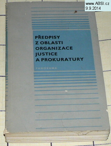 PŘEDPISY Z OBLASTI ORGANIZACE JUSTICE A PROKURATURY