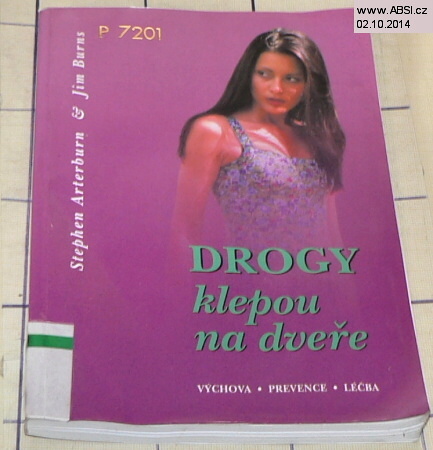 DROGY KLEPOU NA DVEŘE - VÝCHOVA, PREVENCE, LÉČBA