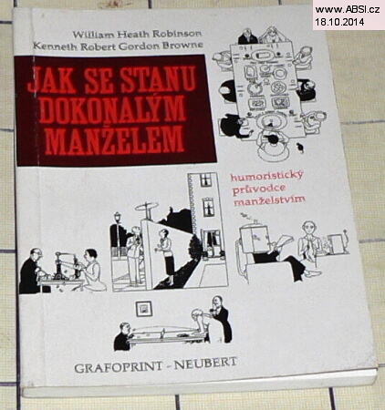 JAK SE STANU DOKONALÝM MANŽELEM - HUMORISTICKÝ PRŮVODCE MANŽELSTVÍ
