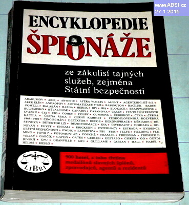 ENCYKLOPEDIE ŠPIONÁŽE - ZE ZÁKULISÍ TAJNÝCH SLUŽEB, ZEJMÉNA STÁTNÍ BEZPEČNOSTI