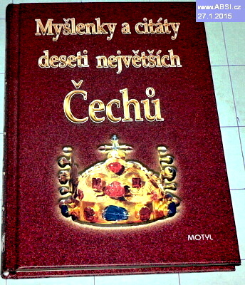 MYŠLENKY A CITÁTY DESETI NEJVĚTŠÍCH ČECHŮ