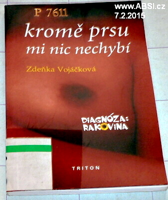 KROMĚ PRSU MI NIC NRCHYBÍ - DIAGNÓZA: RAKOVINA