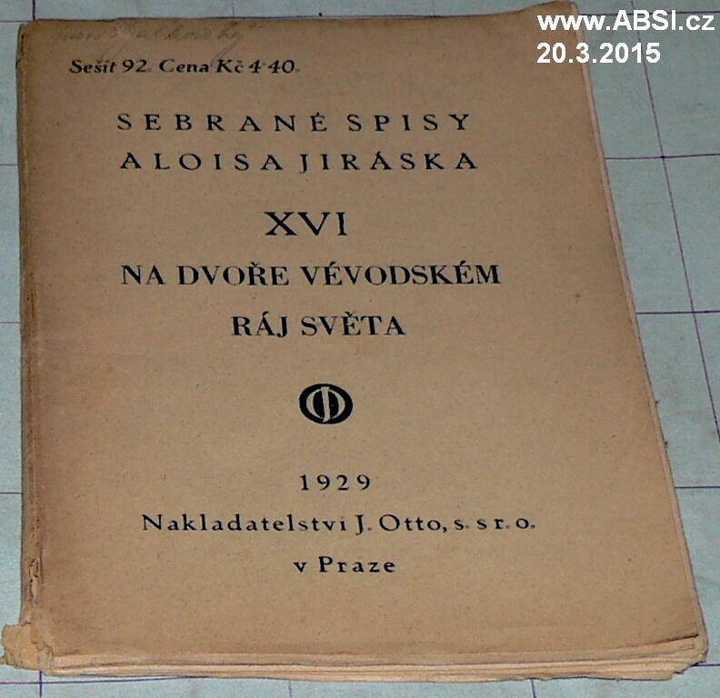 NA DVOŘE VÉVODSKÉM, RÁJ SVĚTA - XVI. SEBRANÉ SPISY ALOISE JIRÁSKA