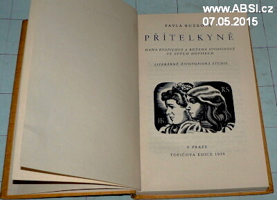 PŘÍTELKYNĚ - HANA KVAPILOVÁ A RŮŽENA SVOBODOVÁ VE SVÝCH DOPISECH - LITERÁRNĚ ŽIVOTOPISNÁ STUDIE