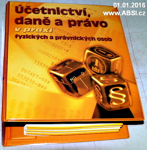 ÚČETNICTVÍ, DANĚ A PRÁVO  V PRAXI FYZICKÝCH A PRÁVNICKÝCH OSOB