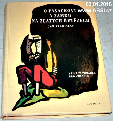 O PASÁČKOVI A ZÁMKU NA ZLATÝCH ŘETĚZECH - TŘINÁCT POHÁDEK  PRO CHLAPCE