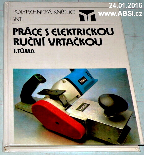 PRÁCE S ELEKTRICKOU RUČNÍ VRTAČKOU