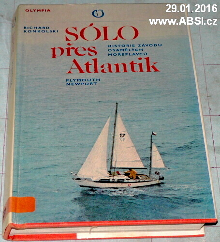 SÓLO PŘES ATLANTIK - HISTORIE ZÁVODU OSAMĚLÝCH MOŘEPLAVCŮ