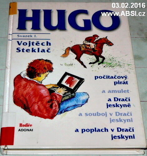 HUGO POČÍTAČOVÝ PIRÁT A AMULET A DRAČÍ JESKYNĚ A SOUBOJ V DRAČÍ JESKYNI svazek I