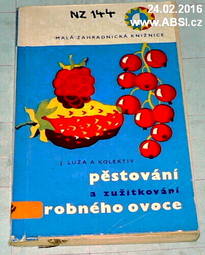 PĚSTOVÁNÍ A ZUŽITKOVÁNÍ DROBNÉHO OVOCE
