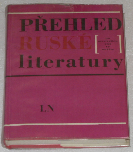 PŘEHLED RUSKÉ LITERATURY OD NEJSTARŠÍCH DOB PO DNEŠEK