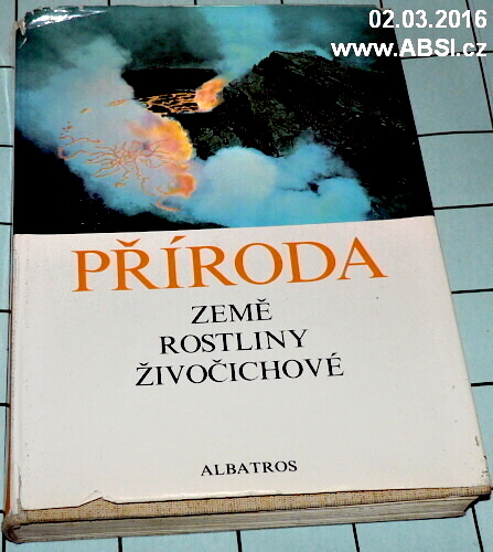 PŘÍRODA - ZEMĚ ROSTLINY ŽIVOČICHOVÉ