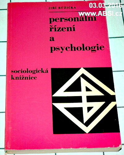 PERSONÁLNÍ ŘÍZENÍ A PSYCHOLOGIE