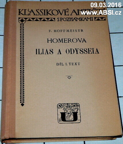 HOMEROVA ILIAS ODYSSEIA VE VÝBORU - díl I. TEXT