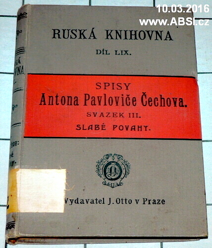 SLABÉ POVAHY ČÁST 1. - SPISY ANTONA PAVLOVIČE ČECHOVA DÍL III. SVAZEK LIX.