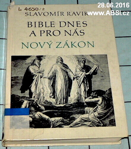 BIBLE DNES A PRO NÁS - NOVÝ ZÁKON