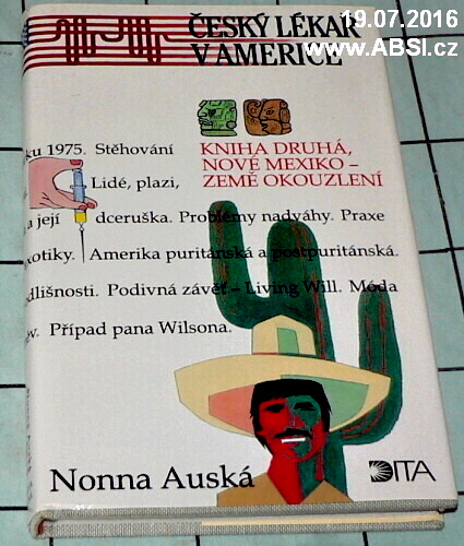 ČESKÝ LÉKAŘ V AMERICE - KNIHA DRUHÁ, NOVÉ MEXIKO - ZEMĚ OKOUZLENÍ 