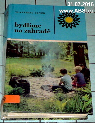 BYDLÍME NA ZAHRADĚ