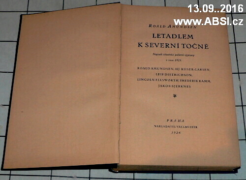 LETADLEM K SEVERNÍ TOČNĚ - NAPSALI ÚČASTNÍCI POLÁRNÍ VÝPRAVY V ROCE 1925