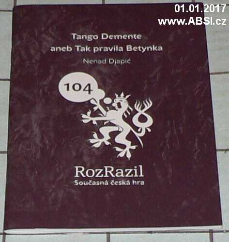 TANGO DEMENTE ANEB TAK PRAVILA BETYNKA - SOUČASNÁ ČESKÁ HRA - č. 104