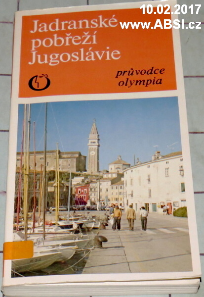 JADRANSKÉ POBŘEŽÍ JUGOSLÁVIE - PRŮVODCE OLYMPIA