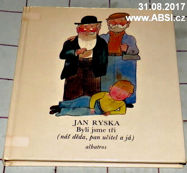 BYLI JSME TŘI - NÁŠ DĚDA, PAN UČITEL A JÁ
