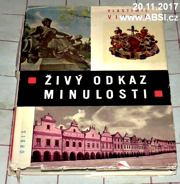 ŽIVÝ ODKAZ MINULOSTI (KULTURNÍ PAMÁTKY V ČESKOSLOVENSKU)