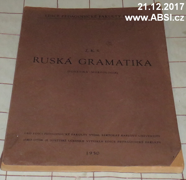 RUSKÁ GRAMATIKA - FONETIKA - MORFOLOGIE, OTISK ZE SOVĚTSKÉ UČENICE