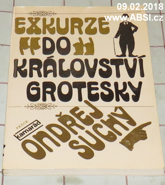EXKURZE DO KRÁLOVSTVÍ GROTESKY