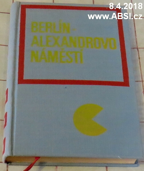 BERLÍN, ALEXANDOVO NÁMĚSTÍ - PŘÍBĚH O FRANCI BIBERKOPFOVI
