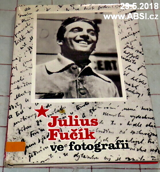 JULIUS FUČÍK VE FOTOGRAFII