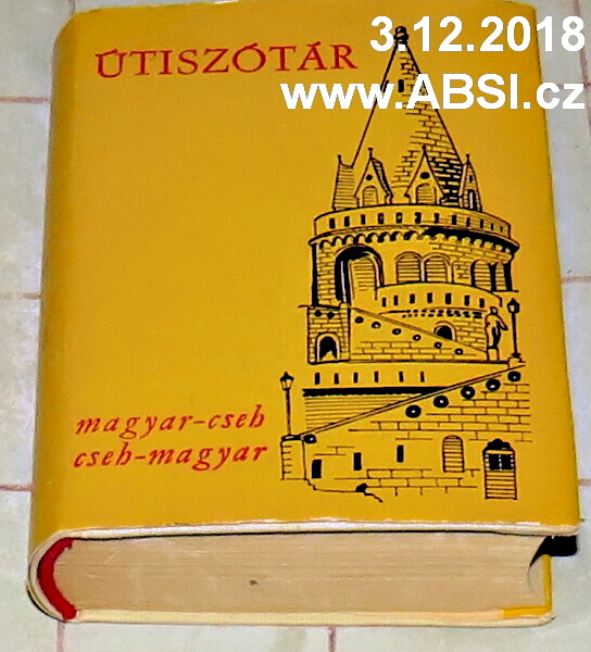 ÚTISZÓTÁR - MAGYAR-CSEB SCEB-MAGYAR a ČESKO-MAĎARSKÝ MAĎARSKO-ČESKÝ CESTOVNÍ SLO