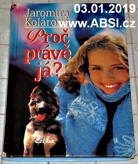 PROČ PRÁVĚ JÁ?