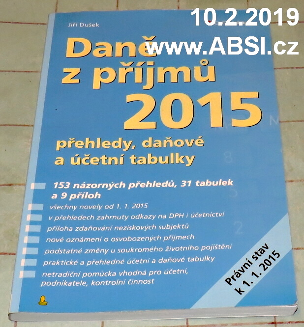 DAŇE Z PŘÍJMŮ 2015 - PŘEHLEDY, DAŇOVÉ A ÚČETNÍ TABULKY