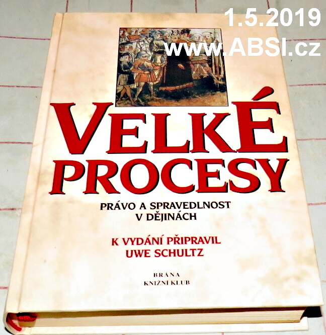 VELKÉ PROCESY - PRÁVO A SPRAVEDNOST V DĚJINÁCH