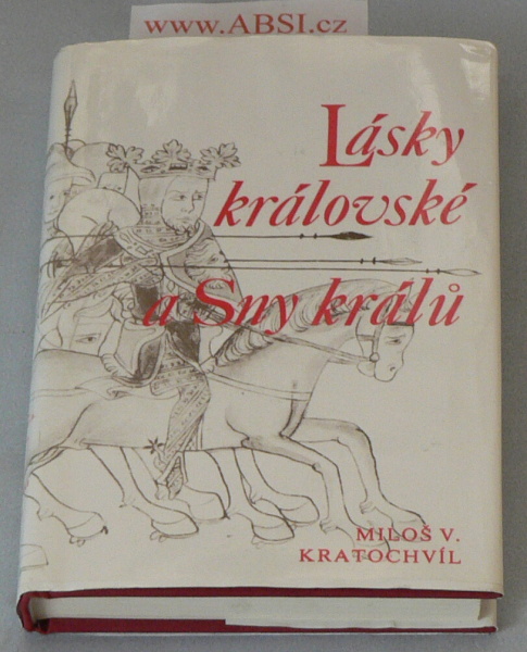 LÁSKY KRÁLOVSKÉ A SNY KRÁLů