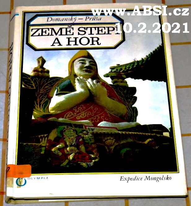 ZEMĚ STEPÍ A HOR - KRONIKA EXPEDICE MONGOLSKO
