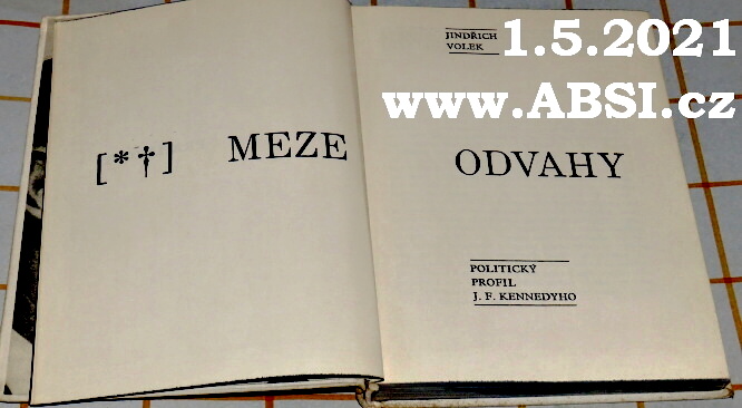 MEZE ODVAHY - POLITICKÝ PROFIL J.F. KENNEDYHO