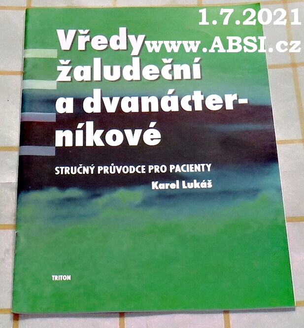 VŘEDY ŽALUDEČNÍ A DVANÁCTERNÍKOVÉ - STRUČNÝ PRŮVODCE PRO PACIENTY