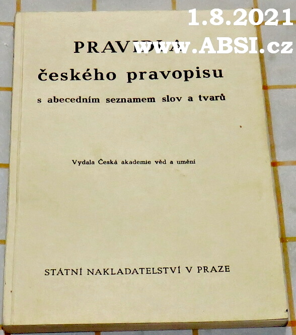 PRAVIDLA ČESKÉHO PRAVOPISU S ABECEDNÍM SEZNAMEM SLOV A TVARŮ