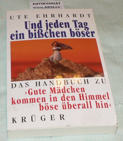 UND JEDEN TAG EIN BISSCHEN BOSER