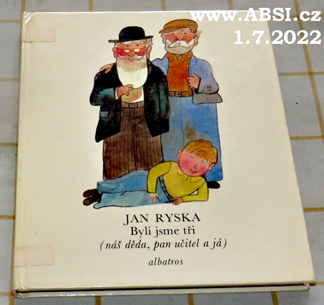 BYLI JSME TŘI - NÁŠ DĚDA, PAN UČITEL A JÁ