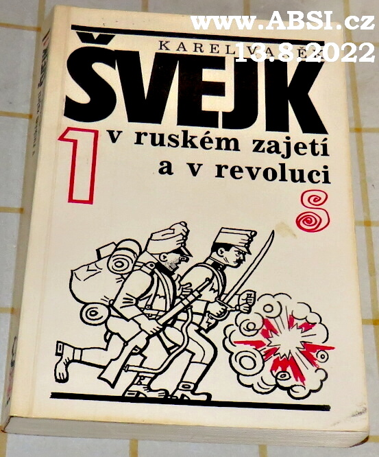 ŠVEJK V RUSKÉM ZAJETÍ A V REVOLUCI díl 1. 