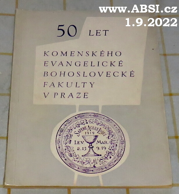 50 LET KOMENSKÉHO EVANGELICKÉ BOHOSLOVECKÉ FAKULTY V PRAZE - podepsaná kniha