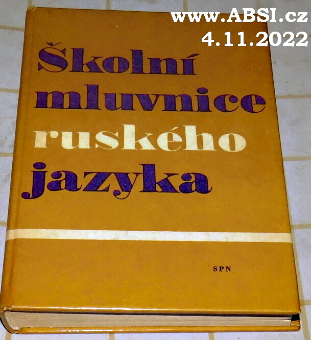 ŠKOLNÍ MLUVNICE RUSKÉHO JAZYKA - POMOCNÁ KNIHA PRO ŽÁKY II. CYKLU