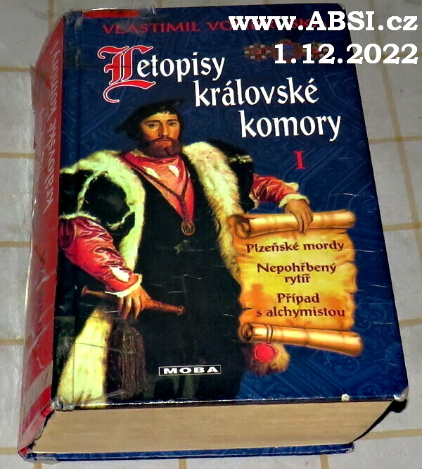 LETOPISY KRÁLOVSKÉ KOMORY  I.- PLZEŇSKÉ MORDY, NEPOHŘBENÝ RYTÍŘ, PŘÍPAD S ALCHYM