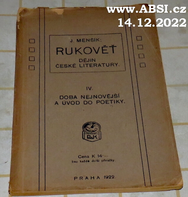 RUKOVĚŤ DĚJIN ČESKÉ LITERATURY IV. - DOBA NEJNOVĚJŠÍ A ÚVOD DO POETIKY