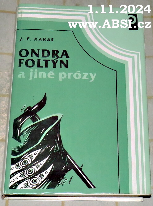 ONDRA FOLTÝN A JINÉ PRÓZY - PŘÍBĚHY Z TEMNÝCH DOB