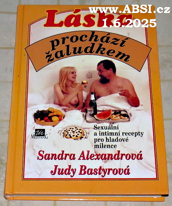 LÁSKA PROCHÁZÍ ŽALUDKEM - SEXUÁLNÍ A IMTIMNÍ RECEPTY PRO HLADOVÉ MILENCE